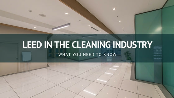 LEED in the Cleaning Industry