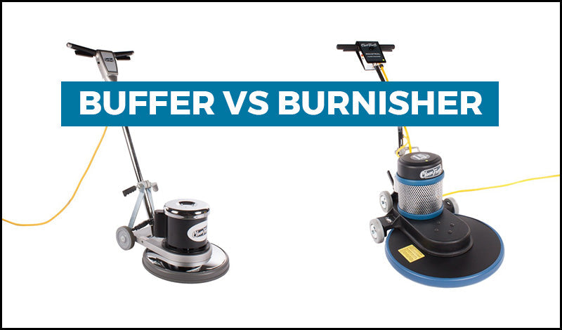 Buffer vs. Burnisher: Which is the Machine You Need for Your Job